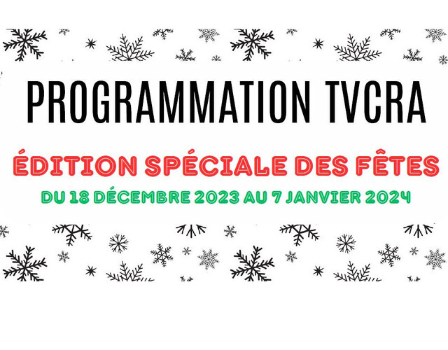 Programmation de votre TVCRA du 18 décembre 2023 au 7 janvier 2024